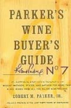 parker s wine buyer s guide (7th ed.)-9780743271981