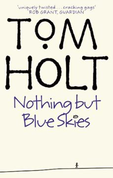 nothing but blue skies (ebook)-tom holt-9780748113781