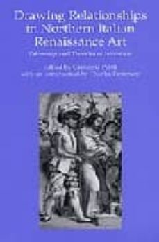 drawing relationships in northern italian renaissance art: patron age and theories of invention-9780754606581