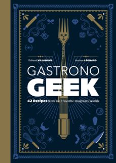 gastronogeek (ebook)-thibaud villanova-maxime leonard-9780762468881