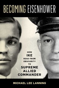 becoming eisenhower (ebook)-michael lee lanning-9780811773881