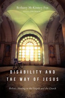 disability and the way of jesus (ebook)-bethany mckinney fox-9780830872381
