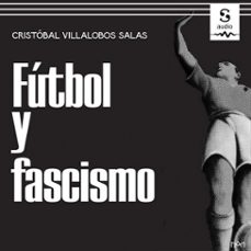 futbol y fascismo (audiolibro)-cristobal villalobos salas-9781094426181