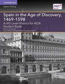 a/as level history for aqa spain in the age of discovery, 1469-1598-9781107587281