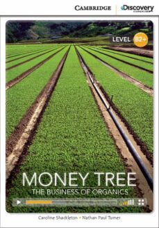 money tree: the business of organics high intermediate book with online access-9781107636781