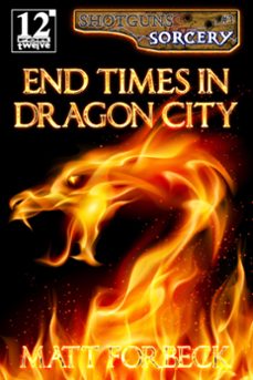 end times in dragon city (ebook)-matt forbeck-9781301782581