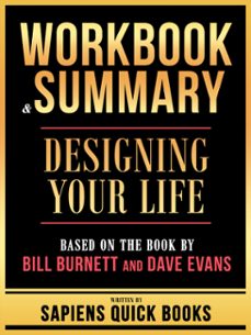 workbook &amp; summary - designing your life - based on the book by bill burnett and dave evans (ebook)-9781304197481