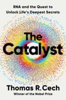 the catalyst-thomas r. cech-9781324050681