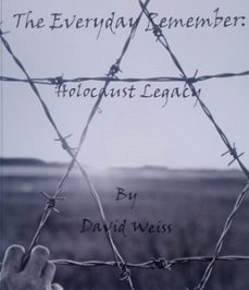 the everyday remember: holocaust legacy (ebook)-david weiss-9781386425281