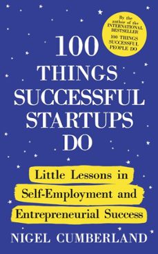 100 things successful startups do-nigel cumberland-9781399825481