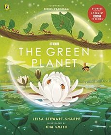 the green planet: for young wildlife-lovers inspired by david attenborough s series-9781405946681