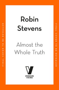 almost the whole truth (ebook)-robin stevens-9781405990981