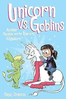 unicorn vs. goblins: another phoebe and her unicorn adventure: 3-9781449476281