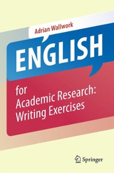 english for academic research: writing exercises (ebook)-adrian wallwork-9781461442981