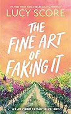 the fine art of faking it (blue moon book 6)-lucy score-9781464249181