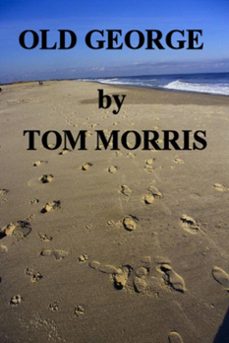 old george (ebook)-tom morris-9781465849281