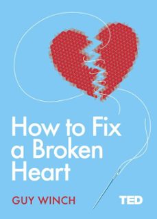 how to fix a broken heart (ebook)-guy winch-9781471168581
