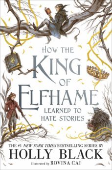 how the king of elfhame learned to hate stories (the folk of the air series)-holly black-9781471409981