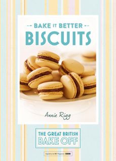 great british bake off  bake it better (no.2): biscuits (ebook)-annie rigg-9781473615281