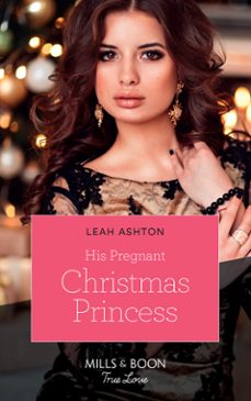 his pregnant christmas princess (ebook)-leah ashton-9781474078481