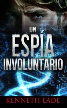 un espia involuntario (ebook)-9781507136881