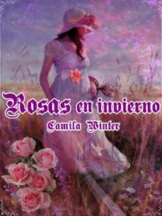 rosas en invierno (ebook)-camila winter-9781516308781