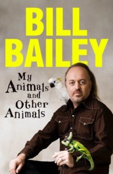 my animals, and other animals-bill bailey-9781529436181