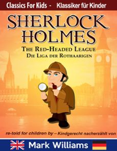 sherlock holmes re-told for children / kindgerecht nacherzahlt : the red-headed league / die liga der rothaarigen (ebook)-mark williams-9781536516081
