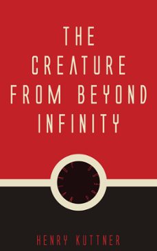 the creature from beyond infinity (ebook)-9781537807881