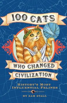 100 cats who changed civilization (ebook)-sam stall-9781594745881
