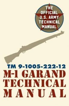 u.s. army m-1 garand technical manual-9781626544581
