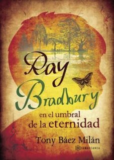 ray bradbury en el umbral de la eternidad (ebook)-tony baez milan-9781635031881