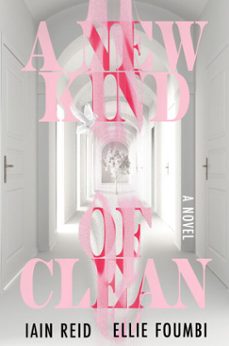 a new kind of clean (ebook)-iain reid-ellie foumbi-9781641298681