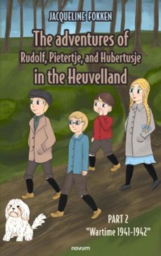 the adventures of rudolf, pietertje, and hubertusje in the heuvelland (ebook)-jacqueline fokken-9781642685381