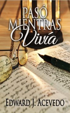 paso mientras vivia (ebook)-eduardo j. acevedo-9781680860481