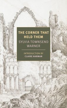 the corner that held them (ebook)-sylvia townsend warner-9781681373881
