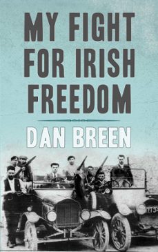my fight for irish freedom: dan breen's autobiography (ebook)-dan breen-9781781170281