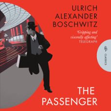 the passenger (audiolibro)-ulrich alexander boschwitz-9781782277781