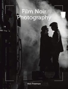 film noir photography (ebook)-neil freeman-9781785006081
