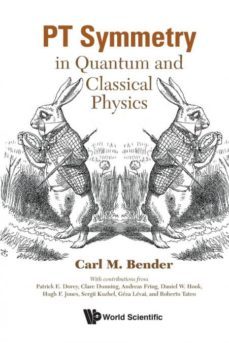 pt symmetry: in quantum and classical physics-carl m. bender-9781786346681