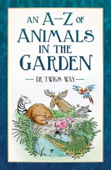 an a-z of animals in the garden (ebook)-dr twigs way-9781803993881