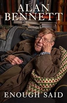 enough said-alan bennett-9781805228981