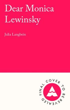 dear monica lewinsky (ebook)-julia langbein-9781805467281