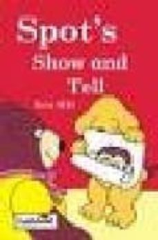 spot s show and tell-9781844224081