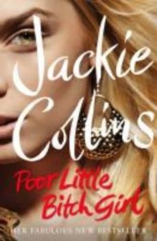 poor little bitch girl-jackie collins-9781847393081