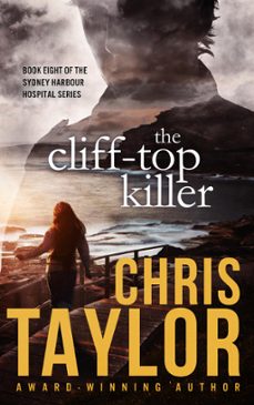 the cliff-top killer - book eight of the sydney harbour hospital series (ebook)-chris taylor-9781925119381