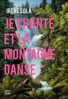 je chante et la montagne danse (ebook)-irene sola saez-9782021460681