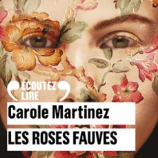 les roses fauves (audiolibro)-carole martinez-9782072908781