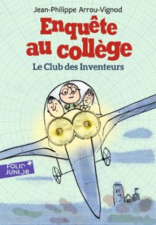 enquete au collège (tome 6) - le club des inventeurs (ebook)-jean philippe arrou vignod-9782075097581