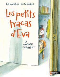 les petits tracas d'eva - la maitresse ecrabouillee - une histoire qui mele humour decale et situations cocasses du quotidien scolaire - dès 7 ans (ebook)-eva grynszpan-9782095053581